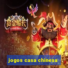 jogos casa chinesa